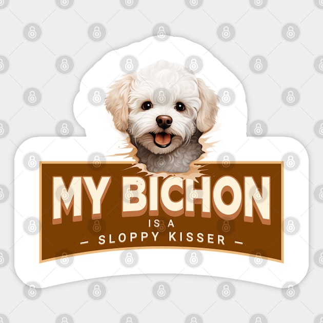 My Bichon Frise is a Sloppy Kisser Sticker by Oaktree Studios